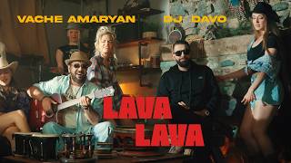 Vache Amaryan & Dj Davo - Lava Lava (2026)