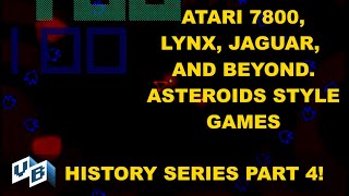 Asteroids on Atari Home Machines part 4: #A7800, #Lynx, #Jaguar and Beyond: History Series