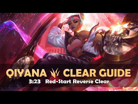 [Season 11.10] Qiyana Jungle Clear Guide | 3:23 Red-Start Reverse Clear