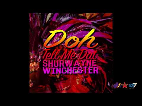 Shurwayne Winchester - Doh Tell Me That