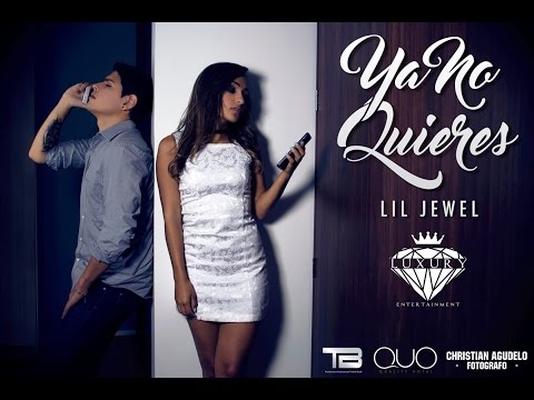 LIL JEWEL - YA NO QUIERES (Prod. By Luxury Entertainment)