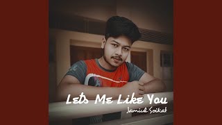 Lets Me Like You