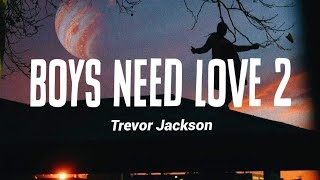 Trevor Jackson - Boys Need Love 2 (Lyrics)