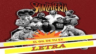 EL GIL DE TU EX santa feria | LETRA