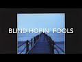 Blind Hopin' Fools