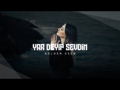 Gülden Esen - Yar Deyip Sevdim (Prod. Yusuf Tomakin)