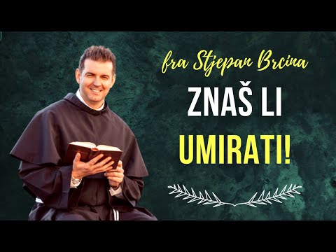 Znaš li umirati? Fra Stjepan Brčina