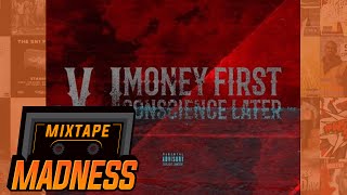V.I - 5 Man (Ft. Shaqavelly, Don, Looch & Rendo) [Money First Conscience Later] | @MixtapeMadness