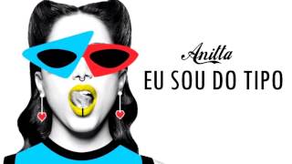 Anitta eu sou do tipo