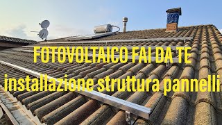 #1 IMPIANTO FOTOVOLTAICO FAI DA TE: installazione della struttura per i pannelli