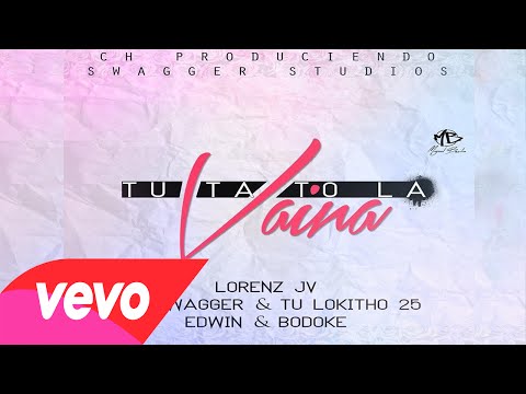 Tu Ta ToLa Vaina - Lorenz JV ft Fox Swagger, Tu Lokitho 25, Edwin y Bodoke - (Ch ProD)