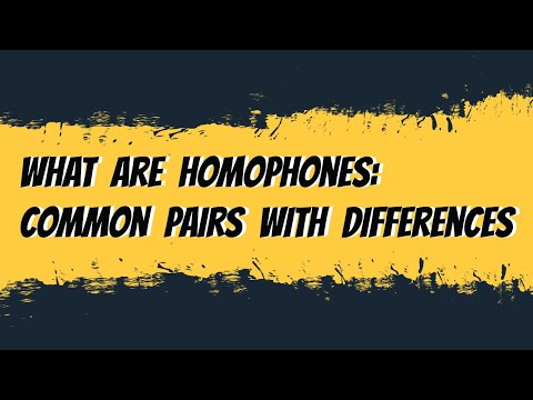 What are Homophones: Common Pairs With Differences