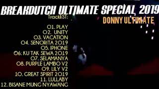 Download lagu BREAKDUTCH ULTIMATE SPECIAL 2019 ( DONNY ULTIMATE ) mp3 Download lagu BREAKDUTCH ULTIMATE SPECIAL 2019 ( DONNY ULTIMATE ) mp3