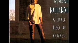 Roger Ballard ~  A Little Piece Of Heaven