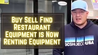 Buy Sell Find Restaurant Equipment is Now Renting Equipment