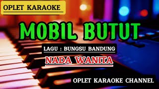 Download lagu MOBIL BUTUT - KARAOKE_ COVER LAGU BUNGSU BANDUNG_NADA DASAR WANITA / CEWEK mp3