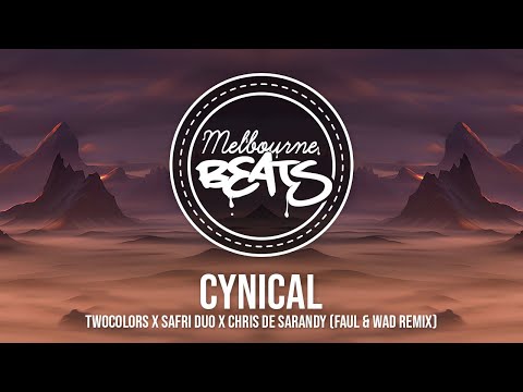 twocolors x Safri Duo x Chris De Sarandy - Cynical (Faul & Wad Remix)