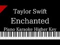 【Piano Karaoke Instrumental】Enchanted / Taylor Swift【Higher Key】