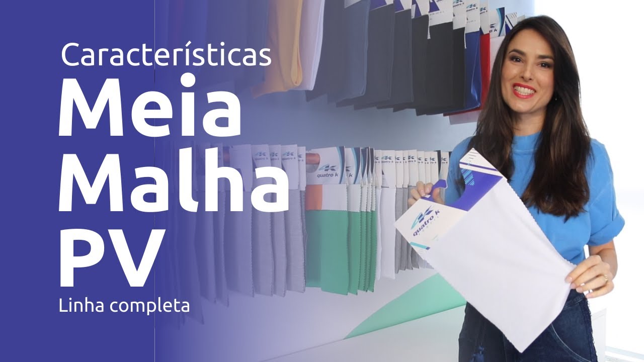 Características da meia malha PV | Poliéster com viscose | Quatro K Têxtil