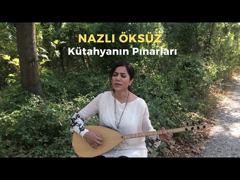 NAZLI ÖKSÜZ - Kütahyanın Pınarları (Akustik)