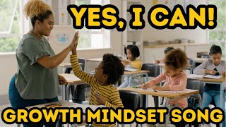 Yes I Can Song for Kids | Growth Mindset Song for Classroom