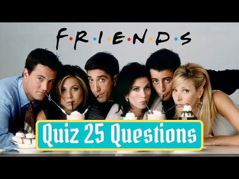 Quiz Série Friends - 25 Questions Tests