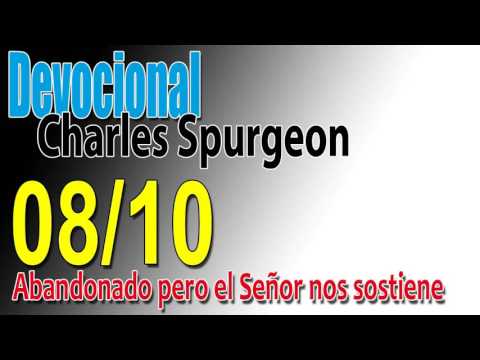 Devocional Charles Spurgeon 08/10 - Abandonado pero el Señor nos sostiene