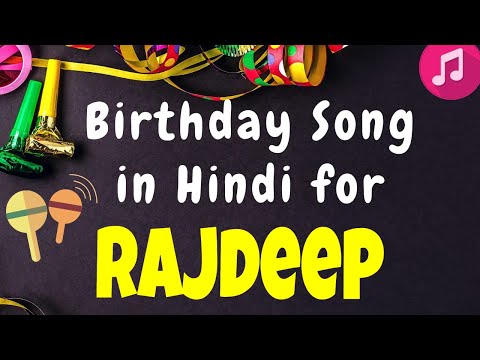 Birthday Song for Rajdeep | Happy Birthday Rajdeep Song | Happy Birthday Rajdeep Song hindi