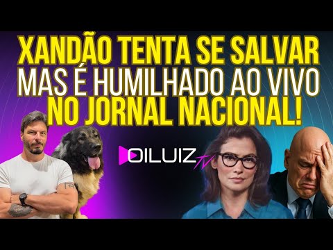O FIM CHEGOU: Xandão tenta se salvar, mas é HUMILHADO ao vivo no Jornal Nacional!