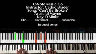 &quot;Can&#39;t Be Broken&quot; By: Lil Wayne  Piano Tutorial taught By: Cedric Braden