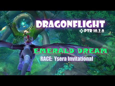 Dragonriding Race: YSERA INVITATIONAL - WoW Guardians of the Dream [PTR 10.2.0]