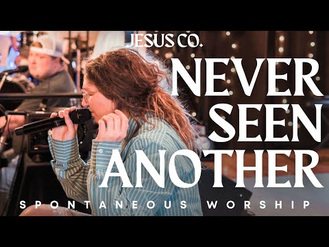 Never Seen Another | Spontaneous Worship from JesusCo Live At Home 02 - 3/31/23