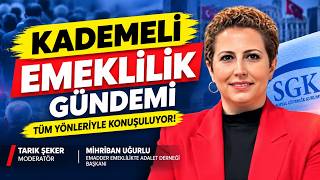 Kademeli Emeklilikte Kritik Gün! Emadder Başkanı Mihriban Uğurlu Açıkl