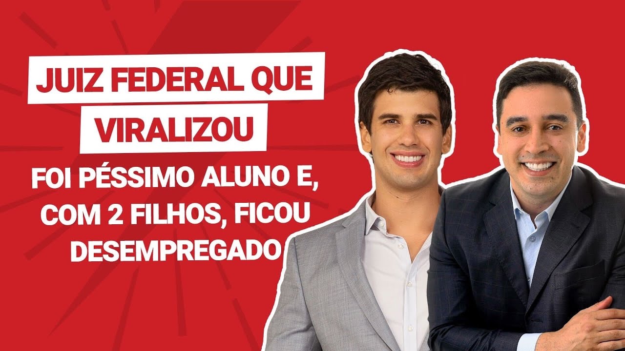 Juiz Federal que viralizou foi péssimo aluno e, com 2 filhos, ficou desempregado | Kleiton Ferreira