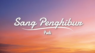 Download lagu Padi - Sang Penghibur (Lyric) mp3