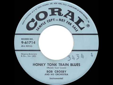 1956 Bob Crosby - Honky Tonk Train Blues