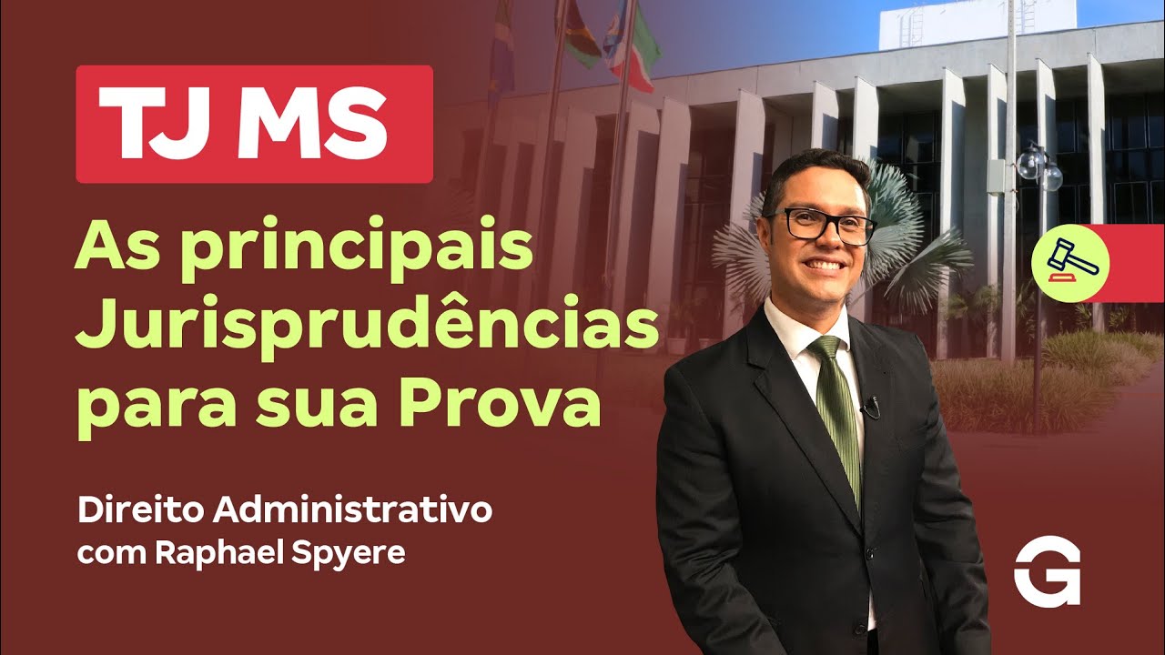 Concurso TJ MS | As Principais Jurisprudências para Sua Prova em Direito Administrativo