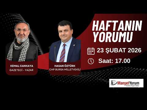 CHP Bursa Milletvekili Hasan Öztürk | Kemal Cankaya ile Haftanın Yorumu
