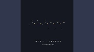 More Than Enough