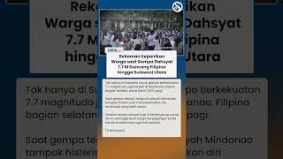 Kepanikan Warga Terekam saat Gempa Dahsyat 7.7 M Guncang Filipina hingga Sulut