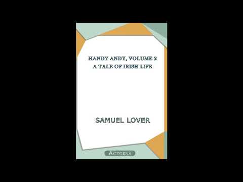 Handy Andy, Volume 2 — a Tale of Irish Life by Samuel Lover — free full audiobook