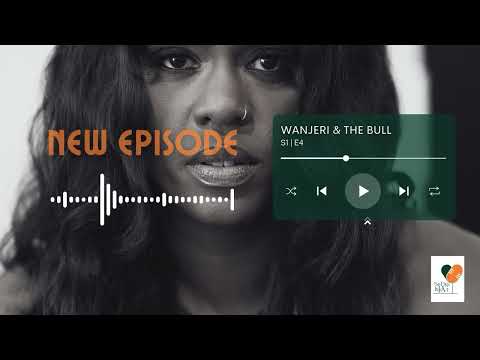 Wanjeri and The Bull - S1 | E4