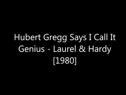 Hubert Gregg Says I Call It Genius - Laurel & Hardy [1980]