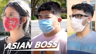 Asian Americans On Facing Racism During COVID-19 | STREET INTERVIEW