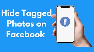 How to Hide Tagged Photos on Facebook Mobile (Quick & Simple)