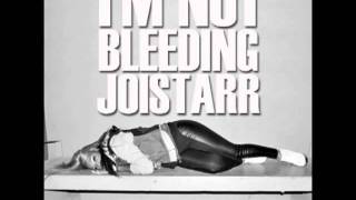 JoiStaRR - I'm Not Bleeding