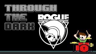 Rogue - Through the Dark (Drum Cover) -- The8BitDrummer