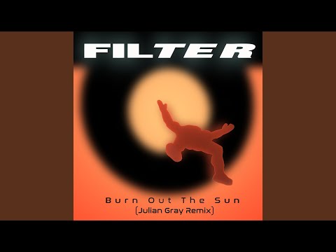 Video thumbnail for Burn Out the Sun (Julian Gray Remix)