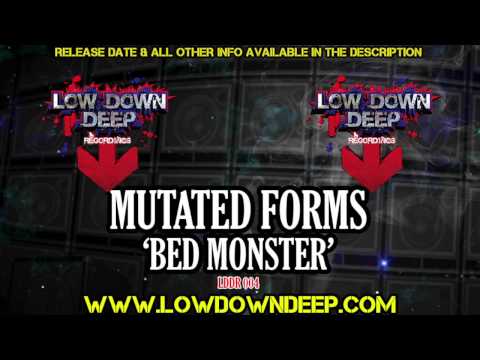 Mutated Forms - Bed monster - Low Down Deep recordings 004
