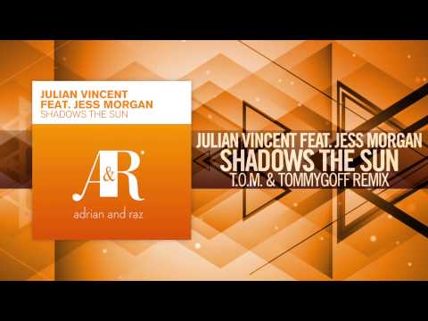 Julian Vincent feat. Jess Morgan - Shadows The Sun FULL (T.O.M. & Tommygoff Remix) 2010